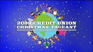 2013 Credit Union Christmas Pageant [upl. by Gaudette927]