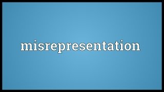 Misrepresentation Meaning [upl. by Aronos]