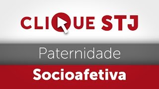 Clique STJ  Paternidade Socioafetiva 05102018 [upl. by Hunter]