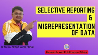 Selective Reporting amp Misrepresentation of Data  eSupport for Research  2022  Dr Akash Bhoi [upl. by Trust]