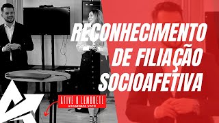 DIREITO DE FAMÍLIA Reconhecimento de filiação socioafetiva [upl. by Maccarone]